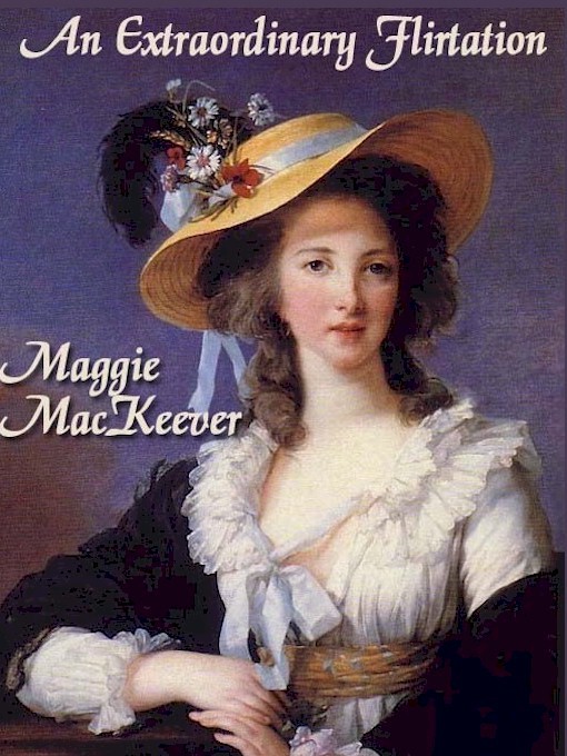 Title details for An Extraordinary Flirtation by Maggie MacKeever - Available
